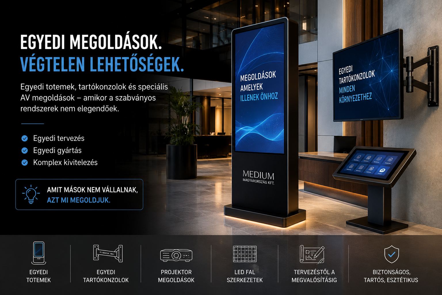 Egyedi totemek, kijelzőtartó konzolok és speciális AV megoldások